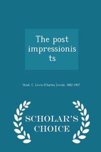 Post Impressionists - Scholar's Choice Edition