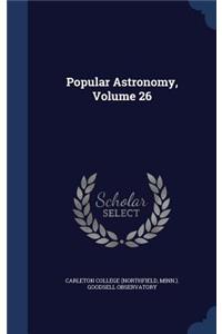 Popular Astronomy, Volume 26