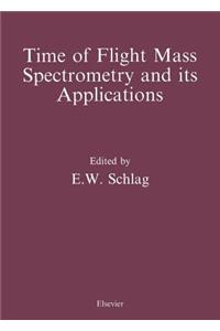 Time-Of-Flight Mass Spectrometry and Its Applications