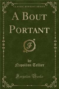 A Bout Portant (Classic Reprint)
