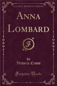 Anna Lombard (Classic Reprint)