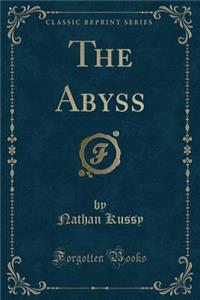 The Abyss (Classic Reprint)