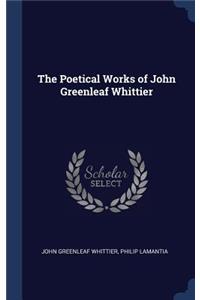 The Poetical Works of John Greenleaf Whittier