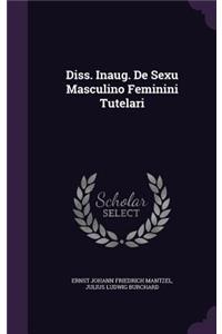 Diss. Inaug. de Sexu Masculino Feminini Tutelari