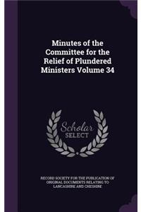 Minutes of the Committee for the Relief of Plundered Ministers Volume 34