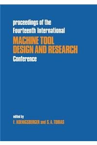 Proceedings of the Fourteenth International Machine Tool Design and Research Conference