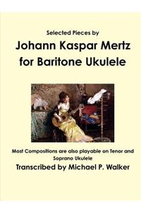 Selected Pieces by Johann Kaspar Mertz for Baritone Ukulele