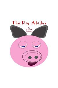 Pig Abides