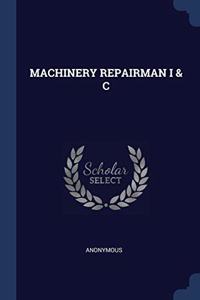 MACHINERY REPAIRMAN I & C