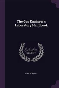 The Gas Engineer's Laboratory Handbook