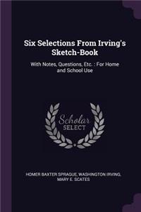 Six Selections From Irving's Sketch-Book