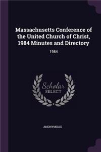 Massachusetts Conference of the United Church of Christ, 1984 Minutes and Directory