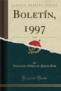 BoletÃ­n, 1997, Vol. 89 (Classic Reprint)