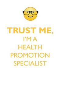 TRUST ME, I'M A HEALTH PROMOTION SPECIALIST AFFIRMATIONS WORKBOOK Positive Affirmations Workbook. Includes