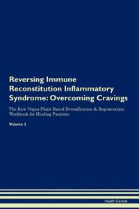 Reversing Immune Reconstitution Inflammatory Syndrome