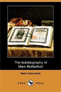 Autobiography of Mark Rutherford (Dodo Press)