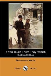 If You Touch Them They Vanish (Illustrated Edition) (Dodo Press)