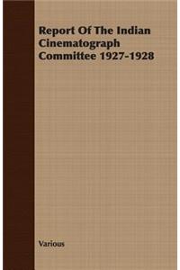 Report of the Indian Cinematograph Committee 1927-1928