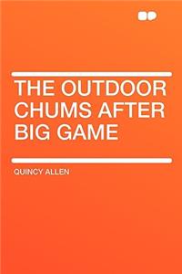 The Outdoor Chums After Big Game