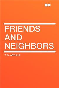 Friends and Neighbors