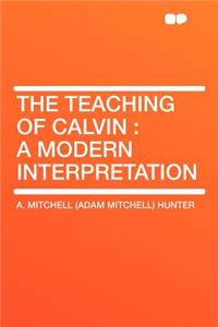 The Teaching of Calvin