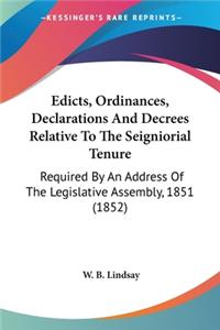 Edicts, Ordinances, Declarations And Decrees Relative To The Seigniorial Tenure