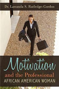 Motivation and the Professional African American Woman