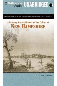 Primary Source History of the Colony of New Hampshire