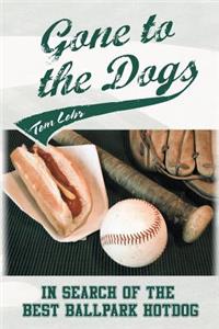 Gone to the Dogs- In Search of the Best Ballpark Hotdog