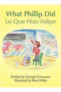 What Phillip Did/Lo Que Hizo Felipe