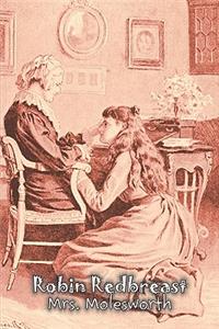 Robin Redbreast by Mrs. Molesworth, Fiction, Historical