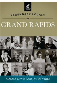 Legendary Locals of Grand Rapids Michigan