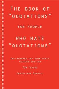 Book of Quotations for People Who Hate Quotations