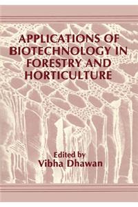 Applications of Biotechnology in Forestry and Horticulture