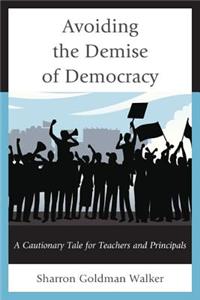 Avoiding the Demise of Democracy