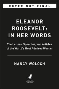 Eleanor Roosevelt: In Her Words Lib/E