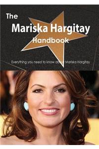 The Mariska Hargitay Handbook - Everything You Need to Know about Mariska Hargitay