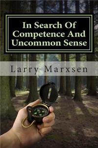 In Search Of Competence And Uncommon Sense