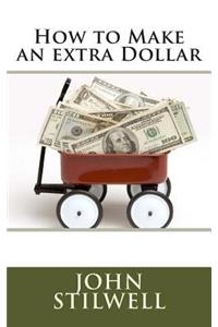 How to Make an extra Dollar