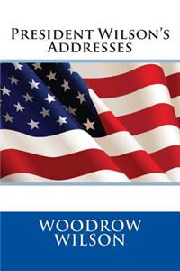 President Wilson's Addresses