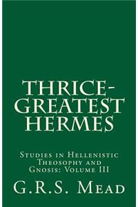 Thrice-Greatest Hermes