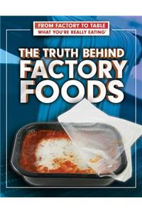 The Truth Behind Factory Foods
