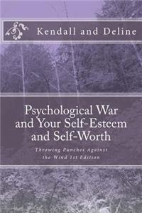 Psychological War and Your Self-Esteem and Self-Worth