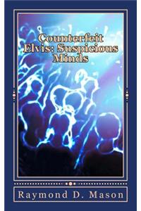 Counterfeit Elvis: Suspicious Minds