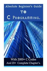 Absolute Beginner's Guide to C Programming