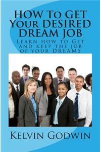 HOW To GET Your DESIRED DREAM JOB