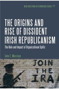 Origins and Rise of Dissident Irish Republicanism