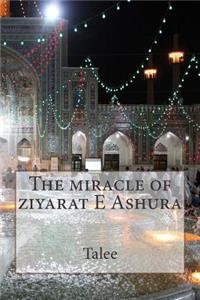 The miracle of ziyarat E Ashura