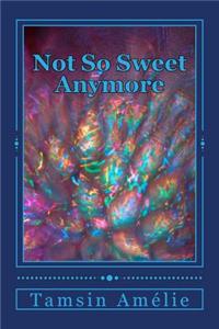 Not So Sweet Anymore