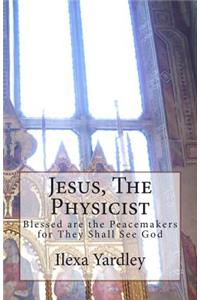 Jesus, The Physicist